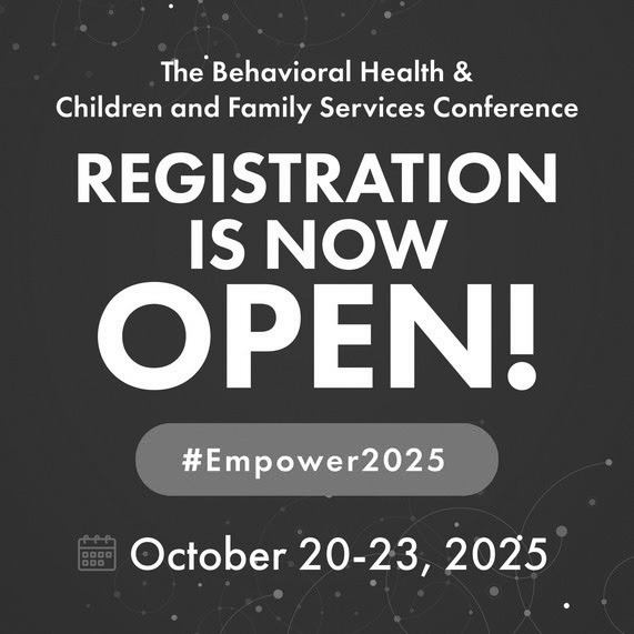 Registration open for the 2025 Behavioral Health & Children and Family Services Conference